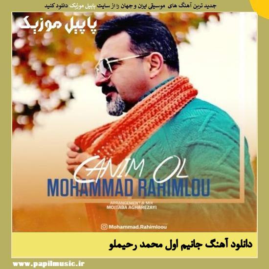 Mohammad Rahimlou Canim Ol دانلود آهنگ جانیم اول از محمد رحیملو